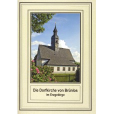 Der kleine sakrale Kunstführer, Band 19: Die Dorfkirche von Brünlos im Erzgebirge